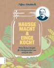 Hausgemacht & eingekocht : Meine besten Rezepte fur Selbstgemachtes von salzig bis su - eBook