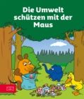 Die Umwelt schutzen mit der Maus - eBook