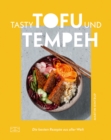 Tasty Tofu und Tempeh : Die besten Rezepte aus aller Welt - eBook