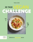30-Tage-Vegan-Challenge : Motiviert ins vegane Leben starten - eBook