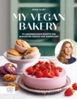 My Vegan Bakery : Pflanzenbasierte Rezepte fur bewussten Genuss von @mrsflury - eBook