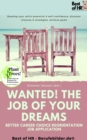 Wanted! The Job of Your Dreams - Better Career Choice Reorientation Job Application : Develop your skills potential & self-confidence, discover chances & strategies, achieve goals - eBook