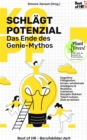 Kopf schlagt Potenzial - Das Ende des Genie-Mythos : Kognitive Fahigkeiten lernen, emotionale Intelligenz & Resilienz trainieren, Disziplin Starken Talent nutzen, Ziele erreichen - eBook