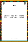 Learn How to Bring Out Your Greatness - eBook