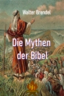 Die Mythen der Bibel : Wahrheit oder Legende - eBook