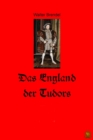 Das England der Tudors : Die Herrschaft Heinrich VIII.eBook - eBook