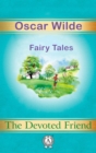 The Devoted Friend. Fairy Tales - eBook