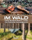 Im Wald : Das Bushcraft- und Outdoor-Handbuch - eBook