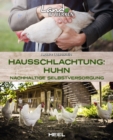Hausschlachtung: Huhn : Nachhaltige Selbstversorgung - eBook