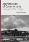 Architecture of Commonality : Grounds for Hope - Book