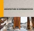 Architecture Is Experimentation : Global Award for Sustainable Architecture - Book