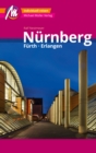 Nurnberg -  Furth, Erlangen MM-City Reisefuhrer Michael Muller Verlag : Individuell reisen mit vielen praktischen Tipps. - eBook