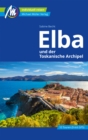 Elba Reisefuhrer Michael Muller Verlag : und der Toskanische Archipel - eBook