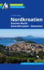 Nordkroatien Reisefuhrer Michael Muller Verlag : Kvarner-Bucht, Zentralkroatien, Slawonien - eBook