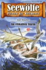 Seewolfe - Piraten der Weltmeere 601 : Im eiskalten Sturm - eBook