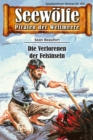 Seewolfe - Piraten der Weltmeere 605 : Die Verlorenen der Felsinseln - eBook