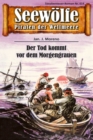 Seewolfe - Piraten der Weltmeere 614 : Der Tod kommt vor dem Morgengrauen - eBook