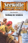 Seewolfe - Piraten der Weltmeere 618 : Siedlung der Gefahren - eBook