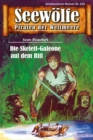Seewolfe - Piraten der Weltmeere 632 : Die Skelett-Galeone auf dem Riff - eBook
