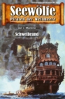Seewolfe - Piraten der Weltmeere 643 : Schwelbrand - eBook