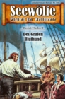 Seewolfe - Piraten der Weltmeere 646 : Des Grafen Bluthund - eBook