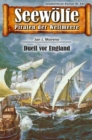 Seewolfe - Piraten der Weltmeere 647 : Duell vor England - eBook