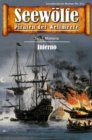 Seewolfe - Piraten der Weltmeere 672 : Inferno - eBook