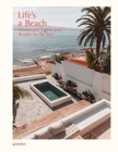 Life's a Beach : Homes, Retreats and Respite by the Sea - Book