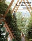 Evergreen Architecture : Overgrown Buldings and Greener Living - Book