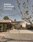 Building for Change : The Architecture of Creative Reuse - Book