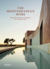 The Mediterranean Home : Residential Architecture and Interiors with a Southern Touch - Book