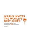 Ikarus Invites the World's Best Chefs : Exceptional Recipes and International Chefs in Portrait: Volume 9 - Book