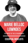 Essential Novelists - Marie Belloc Lowndes : the impact of the extraordinary - eBook