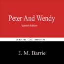 Peter and Wendy : Spanish Edition - eBook
