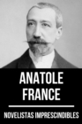 Novelistas Imprescindibles - Anatole France - eBook
