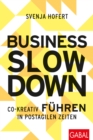 Business Slowdown : Co-kreativ fuhren in postagilen Zeiten - eBook
