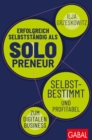 Erfolgreich selbststandig als Solopreneur : Selbstbestimmt und profitabel zum digitalen Business - eBook