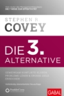 Die 3. Alternative : Gemeinsam Konflikte klaren, Probleme losen und groe Ziele erreichen - eBook