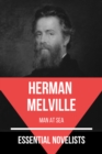 Essential Novelists - Herman Melville : man at sea - eBook