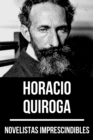Novelistas Imprescindibles - Horacio Quiroga - eBook
