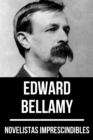 Novelistas Imprescindibles - Edward Bellamy - eBook