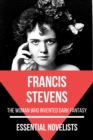 Essential Novelists - Francis Stevens : the woman who invented dark fantasy - eBook