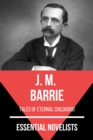 Essential Novelists - J. M. Barrie : tales of eternal childhood - eBook