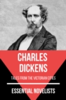 Essential Novelists - Charles Dickens : tales from the victorian cities - eBook