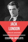 Essential Novelists - Jack London : fantastic adventures - eBook