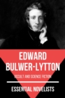 Essential Novelists - Edward Bulwer-Lytton : occult and science fiction - eBook