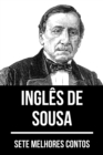 7 melhores contos de Ingles de Sousa - eBook