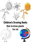 Children's Drawing Books:how to Draw Plants - eBook