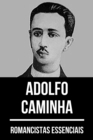 Romancistas Essenciais - Adolfo Caminha - eBook