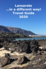 Lanzarote ...in a different way! Travel Guide 2020 - eBook
